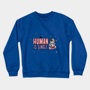 My Human Is Single Dog Parent Crewneck Sweatshirt